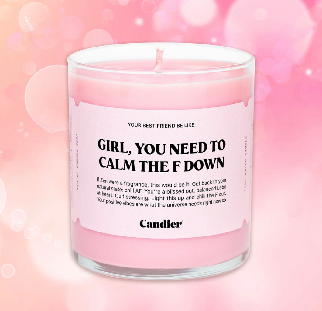 Girl, You Need To Calm The F Down Candle